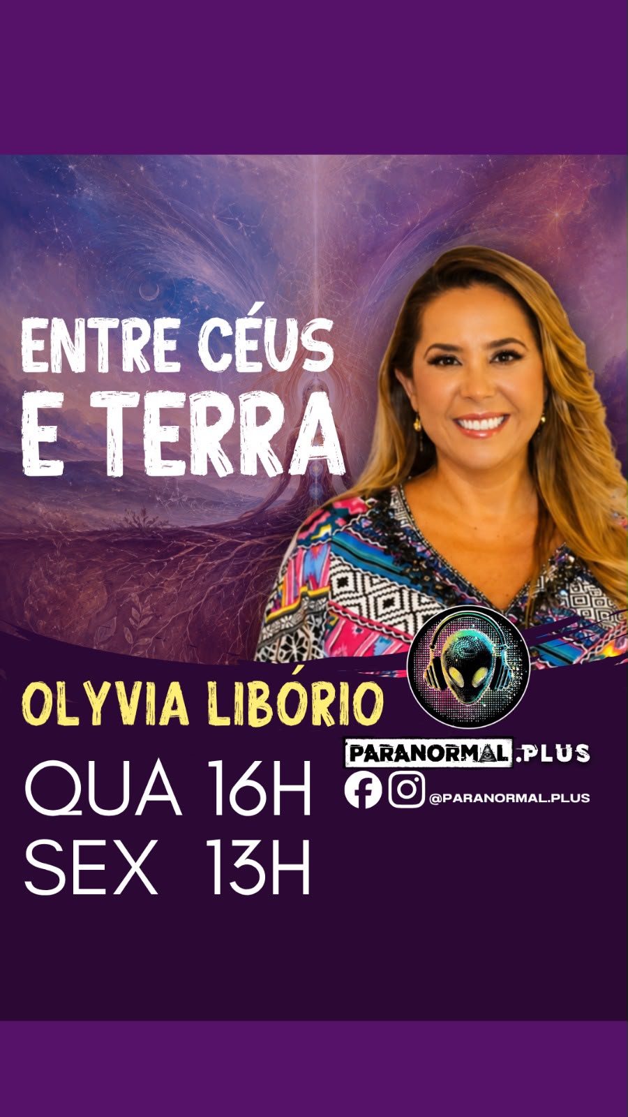 Cartaz do programa Entre Céus e Terra, com Olyvia Libório, na Paranormal.plus